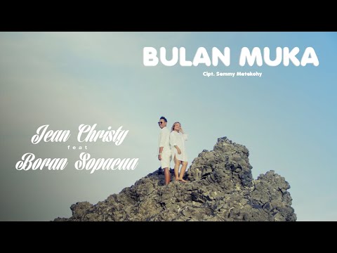 BULAN MUKA_JEAN CHRISTY feat BORAN SOPACUA "FULL"