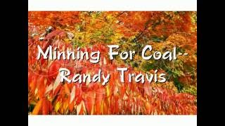 Minning For Coal--Randy Travis