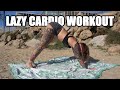 LAZY Cardio BEACH Workout ENGLISH