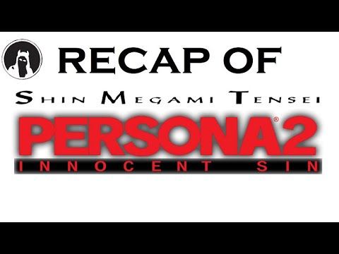 The ULTIMATE Recap of Shin Megami Tensei: Persona 2 - Innocent Sin (RECAPitation) #Persona2 #MegaTen