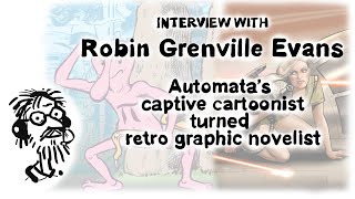 Robin Grenville Evans - Legendary Computer Games Illustrator Interview.