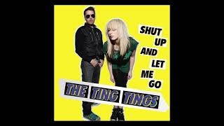 The Ting Tings - Shut Up And Let Me Go