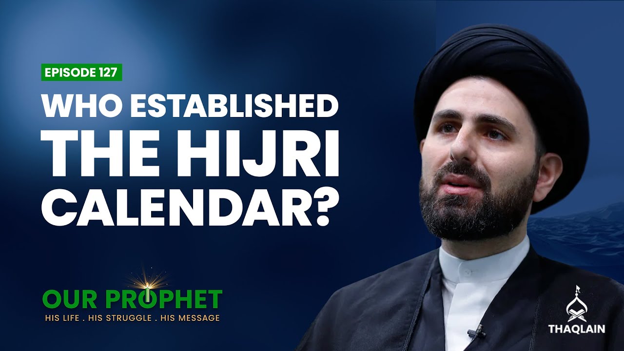 Ep 127: Islamic (Hijri) Calendar: Origins and Implementation | #OurProphet