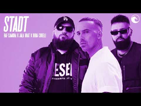 RAF CAMORA x JALA BRAT x BUBA CORELLI - STADT