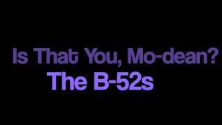 The B 52s Is That You Mo Dean karaoke onscreen lyrics duet