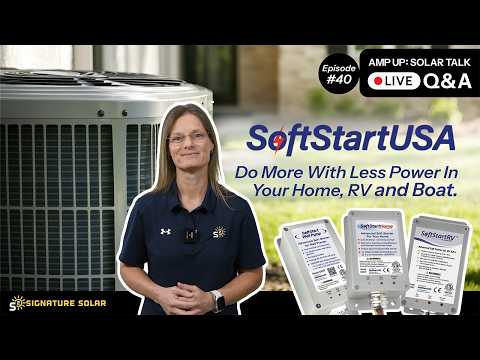 Amp Up: Solar Talk - Field Tested: Starting High-Demand Loads on Limited Power with SoftStartUSA