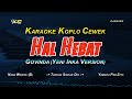 Hal Hebat (Karaoke Nada Cewek ) -Govinda/Ifan Seventeen /Yeni inka (Koplo Version)