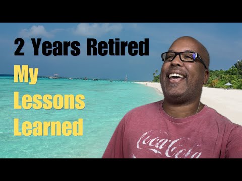 My 2 Year Early Retirement Update.  Here's What I've Learned!
