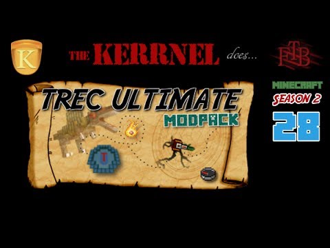 Kerrnel's Trec Ultimate FTB LP - S2E28 - We Have Power (Finally)