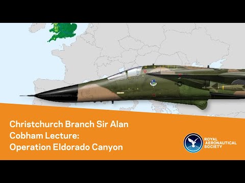 RAeS Sir Alan Cobham Lecture: Operation Eldorado Canyon