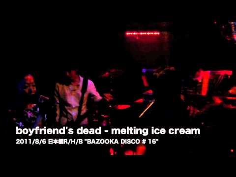 boyfriend's dead - melting ice cream