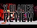 X Blades Review