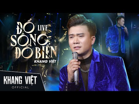Đổ Sông Đổ Biển - Khang Việt | Stage Version