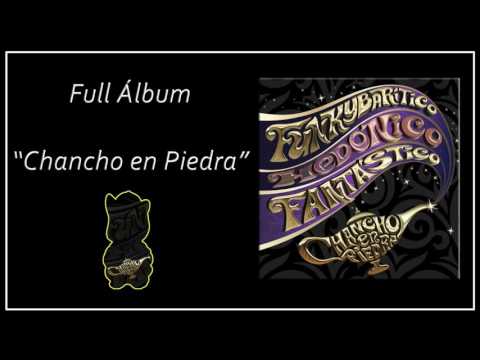 Chancho en Piedra - Funkybarítico, Hedónico, Fantástico - Full Álbum