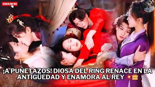 ¡A puñetazos! Diosa del ring renace en la antigüedad y enamora al Rey 💥👑 #películas #dorama #el
