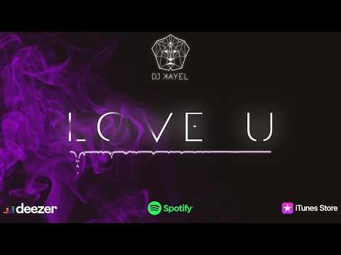 Dj Kayel - Love U [Kompa 2020]
