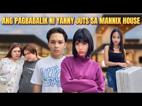 ANG PAGBABALIK NI YANNY JUTS SA MANNIX HOUSE! | FAMILYAY