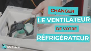 Réfrigérateur : Changer le ventilateur