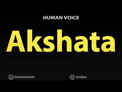 How To Pronounce Akshata