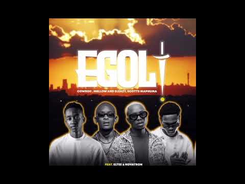 Cowboi Mellow&Sleazy Scotts Maphuma- Egoli ( Feat. Eltee and Novatron)