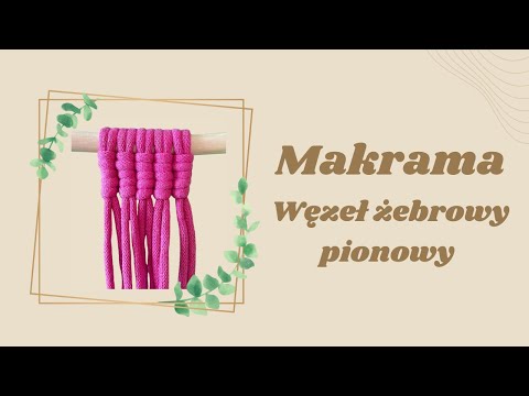 Węzeł żebrowy pionowy - Makrama dla początkujących - Podstawowe sploty