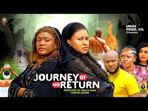 JOURNEY OF NO RETURN SEASON 2 - MARY IGWE,LIZZYGOLD,2023 LATEST NIGERIAN NOLLYWOOD MOVIE