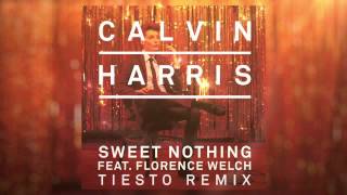 Calvin Harris feat  Florence Welch   Sweet Nothing Tiesto Remix