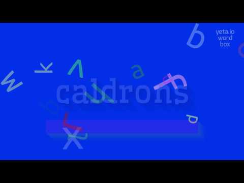 CALDRONS - HOW TO PRONOUNCE IT?