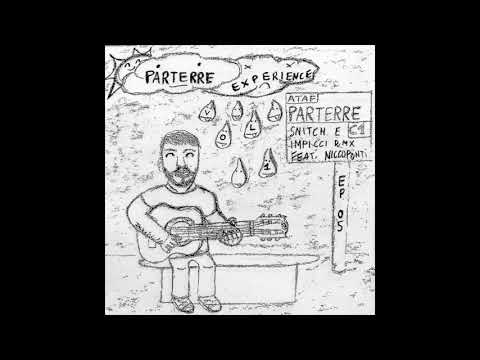 Ray Fares - Snitch E Impicci RMX feat. Nicco Ponti (Parterre Experience Vol. 1 - ep. 05)