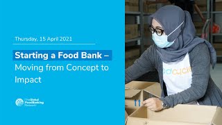 Starting a Food Bank â€“ Moving from Concept to Impact