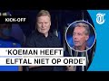 ‘Leiding FC Barcelona wil gewoon van Koeman af’ - KICK-OFF