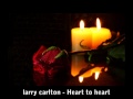 Larry Carlton-Heart to Heart