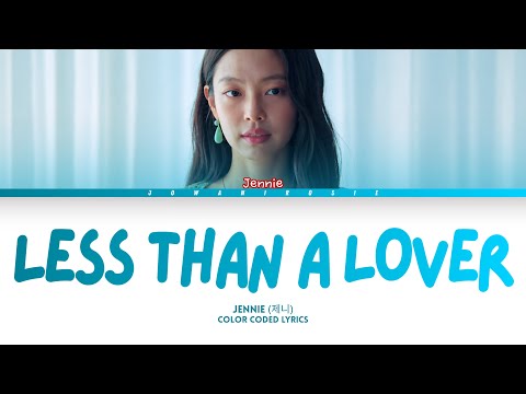 JENNIE (제니) &ldquo;Less Than A Lover&rdquo; LYRICS (Color Coded Lyrics)