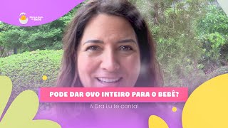 Posso dar ovo inteiro para meu bebê