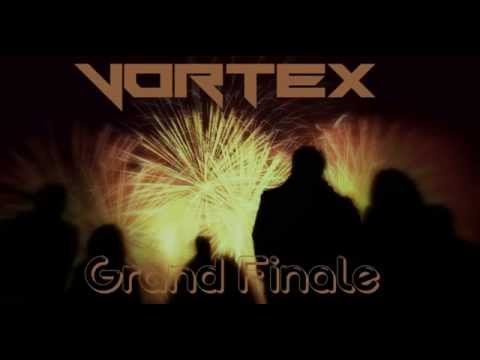 [EDM] Vortex - Grand Finale