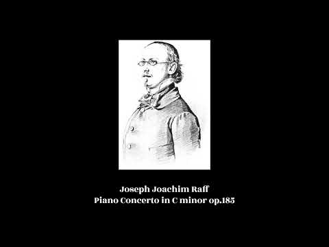 Joseph Joachim Raff - Piano Concerto in C minor op.185