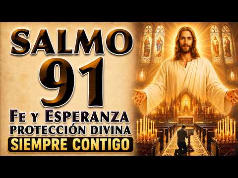 PODEROSA SALMO 91 ORACIÓN - DIVINE PROTECCIÓN, FAITH Y HOPE