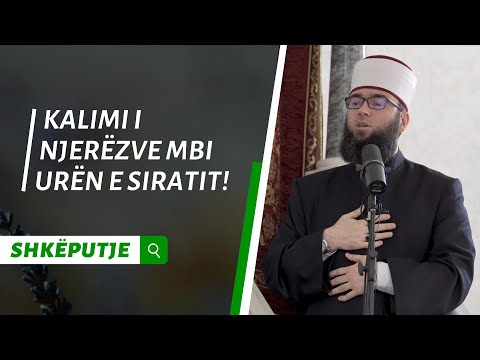 Kalimi i njerëzve mbi Urën e Siratit!