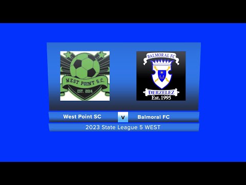 2023 State League 5 West Point SC vs Balmoral FC
