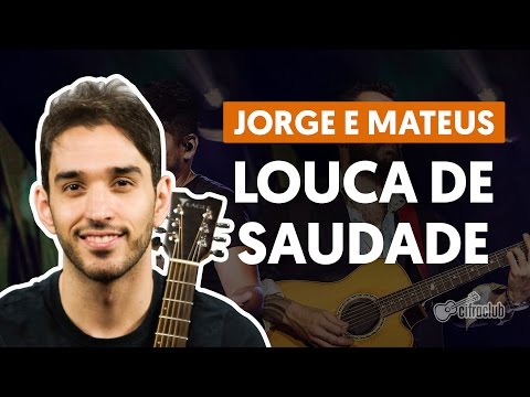 Louca de Saudade - Jorge e Mateus (aula de violão completa)