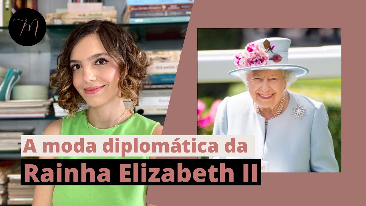 A MODA DIPLOMÁTICA DA RAINHA ELIZABETH II | Crônicas da Moda por Maria Landeiro