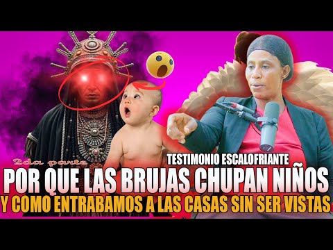 POR QUE LAS BRUJAS CHUPAN NIÑOS Y COMO ENTRAN A TU CASA SIN QUE LO SEPAS - EX-BRUJA MARITZA AIMON