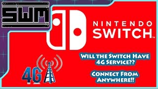 Will The Nintendo Switch Have 4G LTE Service?? Connect From Anywhere!!