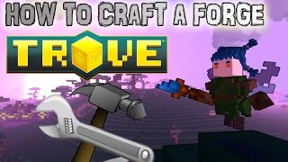 TROVE Wiki | HOW TO CRAFT AND USE A FORGE TO UPGRADE YOUR ITEMS