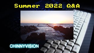 ChinnyVision Summer Q&A 2022