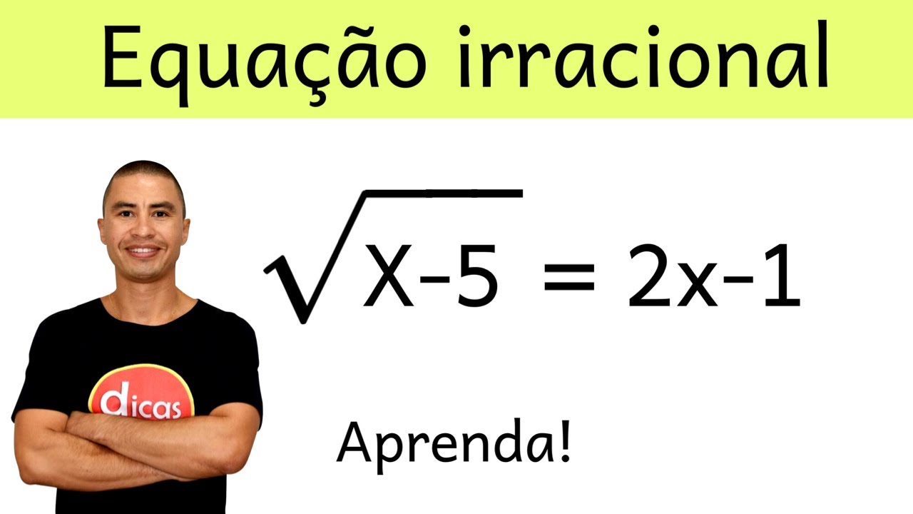 Aprenda rápido | EQUAÇÃO IRRACIONAL
