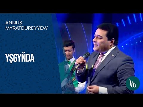 Annush Myratdurdyyew - Yshgynda | 2019