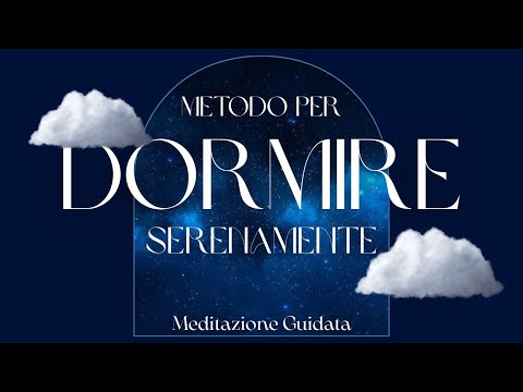 Metodo per Dormire Serenamente per Insonnia - Meditazione Guidata