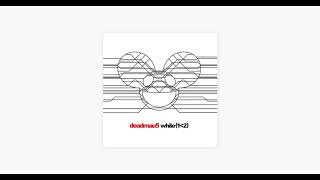 deadmau5 - While (Full Album)