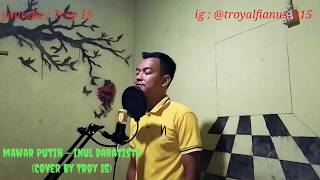 Download lagu Mawar Putih - Inul Daratista (Cover by Troy 15 ) mp3